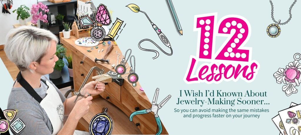12 Lessons I Wish I’d Known About Jewelry-Making Sooner…