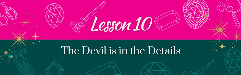 Lesson 10 Jewelry Advice Devil is in Details 1