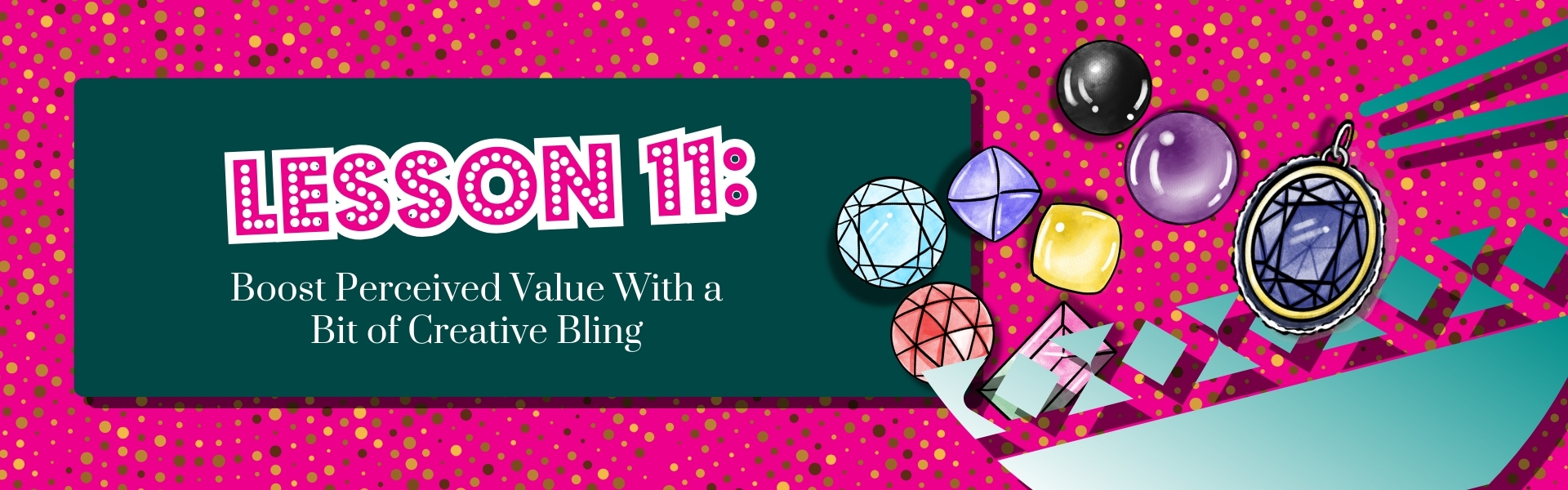 Lesson 11 Jewelry Advice Creative Bling
