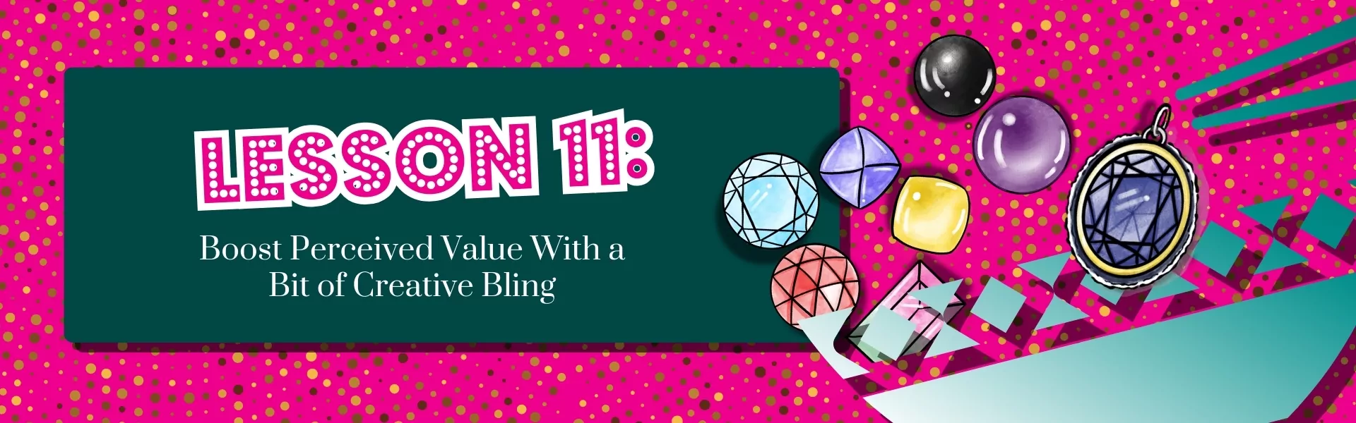 Lesson 11 Jewelry Advice Creative Bling