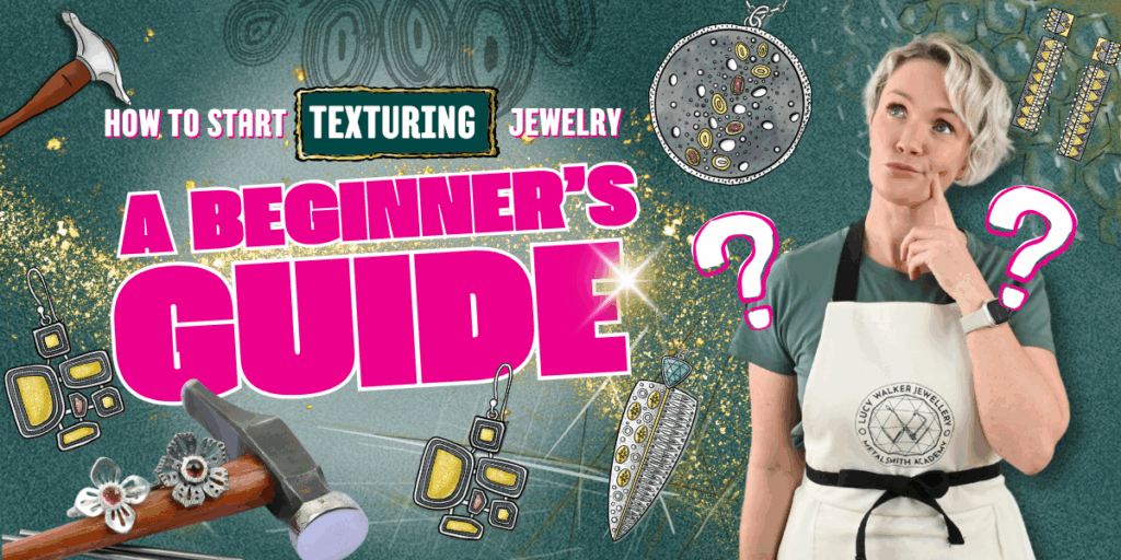 How to Start Texturing Jewelry: A Beginner’s Guide