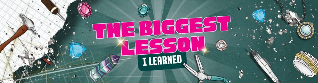 The Biggest Lesson I Learned