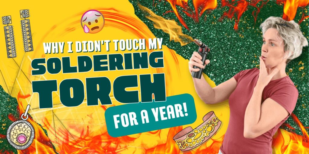 Why I Didn't Touch My Soldering Torch for a Year