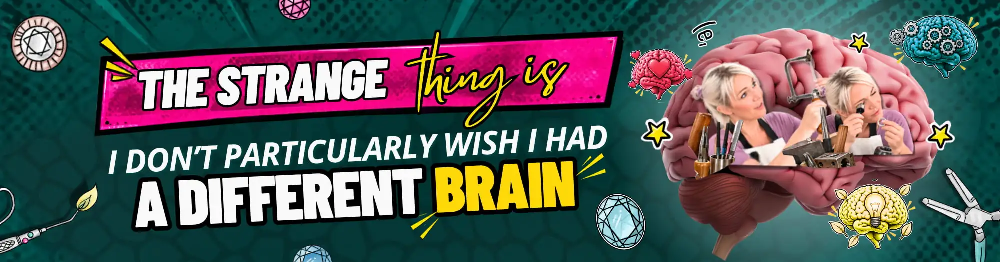 IMG 6 The Strange Thing Is I Dont Particularly Wish I Had a Different Brain