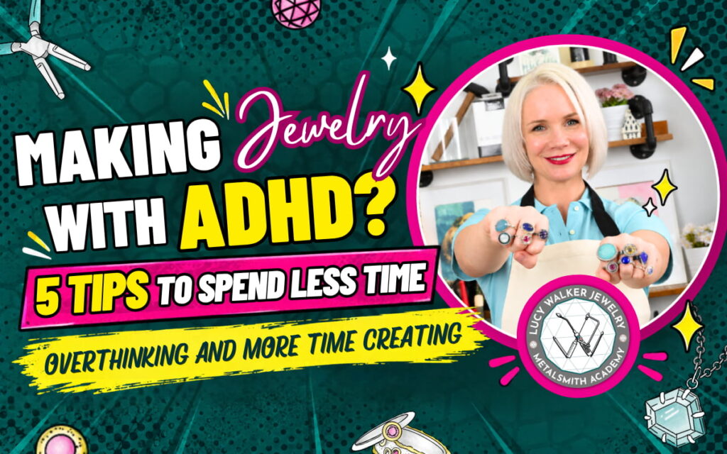 Making Jewelry With ADHD: Part Two